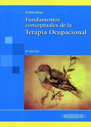 FUNDAMENTOS CONCEPTUALES DE LA TERAPIA OCUPACIONAL 3 ED 2006