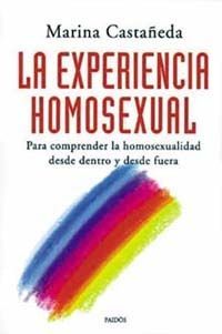 EXPERIENCIA HOMOSEXUAL, LA PARA COMPRENDER LA HOMOSEXUALI
