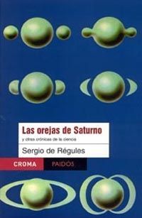 OREJAS DE SATURNO Y OTRAS CRONICAS DE LA CIENCIA