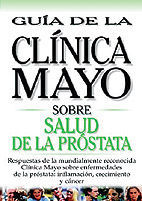 GUIA SOBRE SALUD DE LA PROSTATA CLINICA MAYO