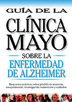 GUIA SOBRE LA ENFERMEDAD DE ALZHEIMER CLINICA MAYO