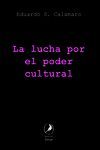 LA LUCHA POR EL PODER CULTURAL