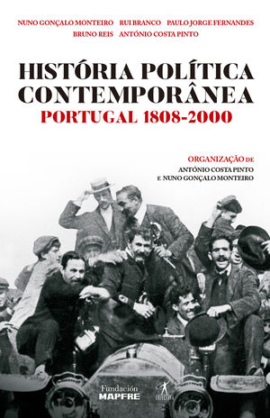 HISTÓRIA POLÍTICA CONTEMPORÂNEA: PORTUGAL 1808-2000