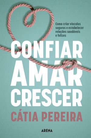 CONFIAR, AMAR, CRESCER