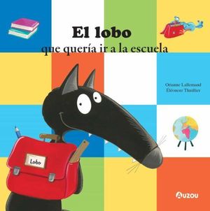 LOBITO.  EL LOBO QUE QUERIA IR A LA ESCUELA