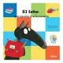 Lobito. El Lobo que Queria Ir a la Escuela