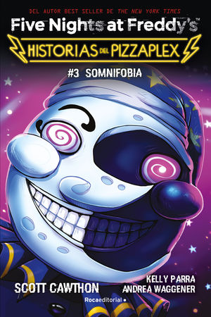 FIVE NIGHTS AT FREDDY'S.  HISTORIAS DEL PIZZPLEX 3.  SOMNIFOBIA