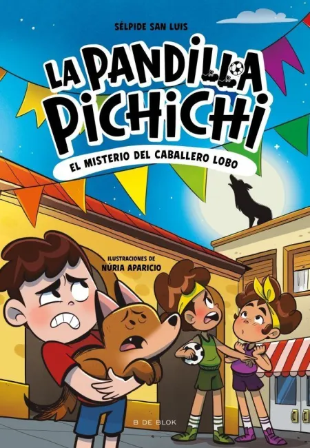 La Pandilla Pichichi 6. El Misterio del Caballero - Lobo