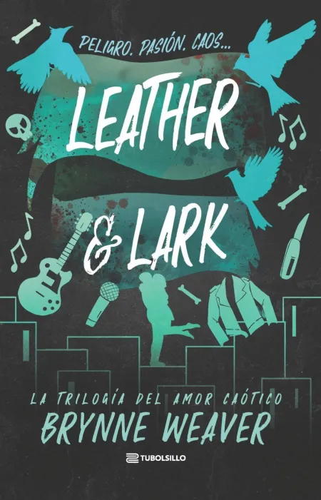 Leather & Lark (La Trilogia del Amor Caótico 2)