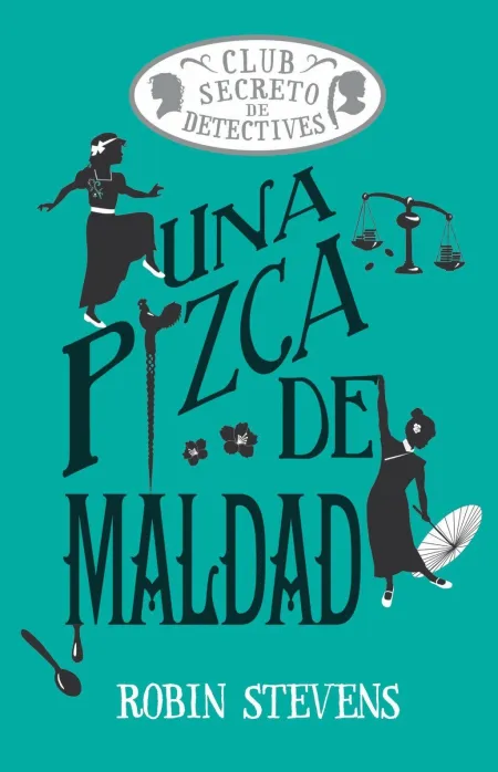 Una Pizca de Maldad. Club Secreto de Detectives 6