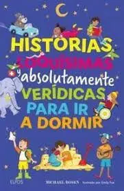 Historias Loquisimas y Absoltamente Veridicas para Ir a Dormir
