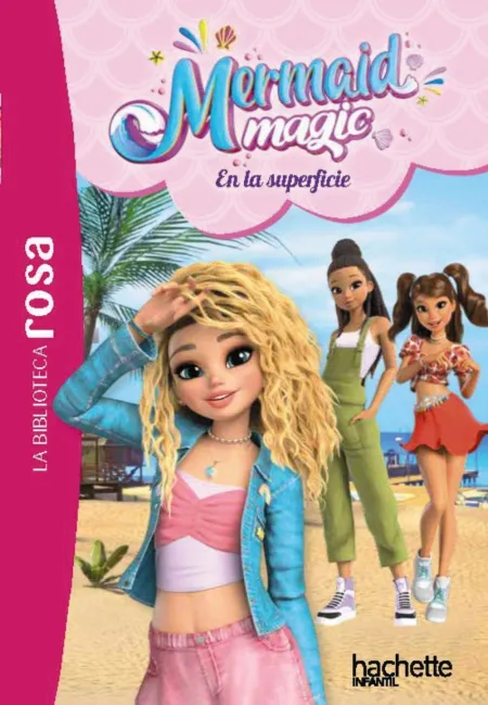 La Biblioteca Rosa. Mermaid Magic 2. En la Superficie