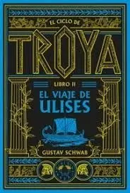 El Ciclo de Troya Libro 2. El Viaje de Ulises
