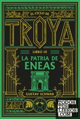 El Ciclo de Troya- Libro Iii la Patria de Eneas