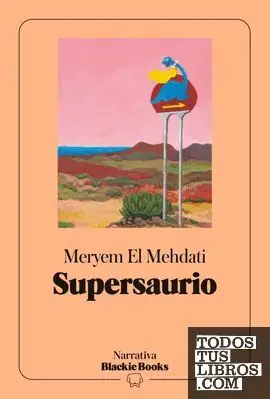 Supersaurio (Colección Narrativa Blackie Books)